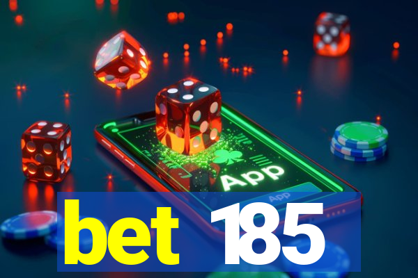 bet 185